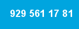 929 561 17 81